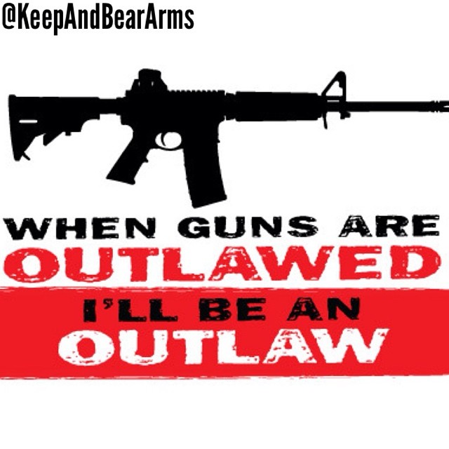 when-guns-are-outlawed-i-will-be-an-outlaw